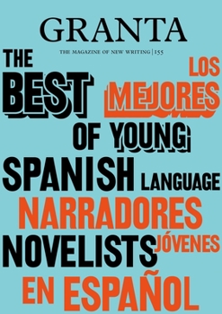 Paperback Granta 155: Best of Young Spanish-Language Novelists 2 Book
