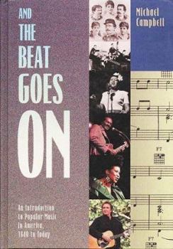 Hardcover And the Beat Goes on: An Introduction to Popular Music in America, 1840 to Today Book