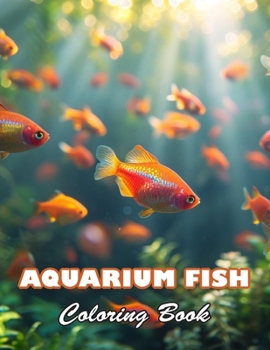 Aquarium Fish Coloring Book: 100+ High-quality Illustrations for All Ages