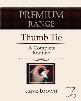 Paperback The Thumb Tie: Full instructions for a baffling and funny routine Book