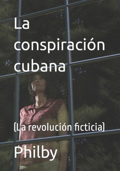 Paperback La conspiración cubana: (La revolución ficticia) [Spanish] Book
