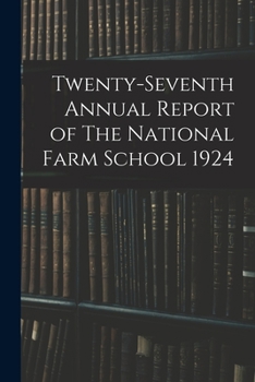 Paperback Twenty-seventh Annual Report of The National Farm School 1924 Book