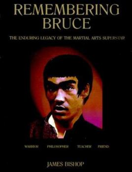 Paperback Remembering Bruce: The Enduring Legend of the Martial Arts Superstar Book