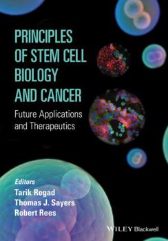 Hardcover Principles of Stem Cell Biology and Cancer: Future Applications and Therapeutics Book