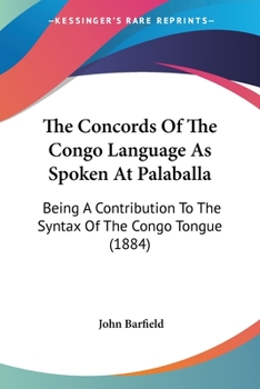 The Concords of the Congo Language as Spoken at Palaballa. (East Lond. Missions Inst.)