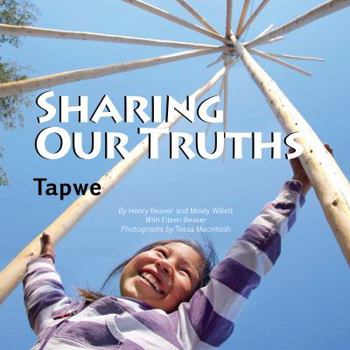 Sharing Our Truths / Tapwe - Book  of the Land Is Our Storybook