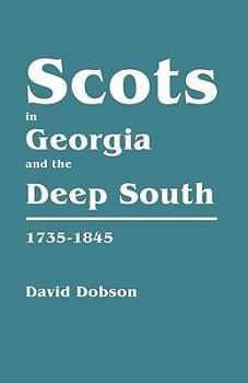 Paperback Scots in Georgia and the Deep South, 1735-1845 Book