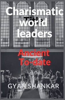 Charismatic World Leaders Ancient To-Date