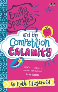 Paperback Emily Sparkes and the Competition Calamity: Book 2 Book