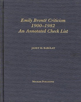 Hardcover Emily Bronte Criticism, 1900-1982: An Annotated Check List Book