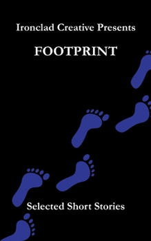 Paperback Footprint: Short Stories: An Ironclad Creative Short Story Collection Book