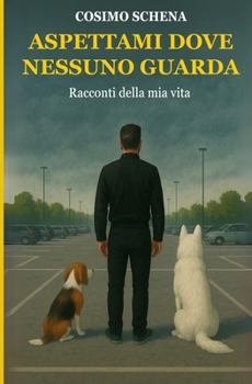 Paperback Aspettami dove nessuno guarda: Racconti della mia vita [Italian] Book