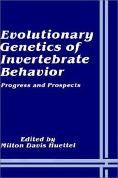 Evolutionary Genetics of Invertebrate Behavior