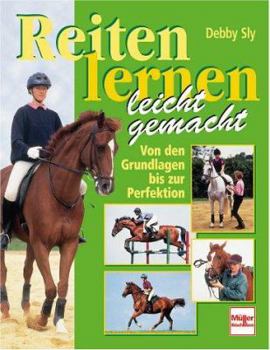 Hardcover Reiten lernen leicht gemacht. Von den Grundlagen bis zur Perfektion. [German] Book