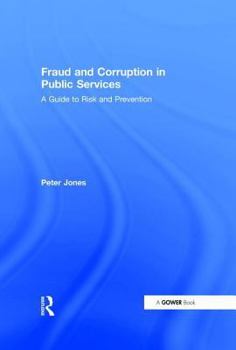 Hardcover Fraud and Corruption in Public Services: A Guide to Risk and Prevention Book