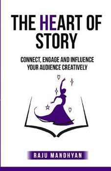 Paperback The HeART of STORY: Connect, Engage and Influence Your Audience Creatively! Book