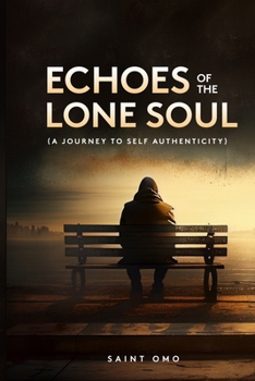 Paperback Echoes of the Lone Soul: A Journey to Self Authenticity Book