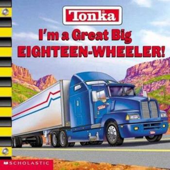Paperback I'm a Great Big Eighteen-Wheeler Book