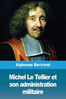 Paperback Michel Le Tellier et son administration militaire [French] Book