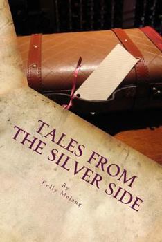 Paperback Tales From The Silver Side: Stories From The Reedy Fork Retirement Home Book