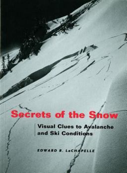 Paperback Secrets of the Snow: Visual Clues to Avalanche and Ski Conditions Book