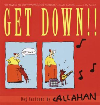 Paperback Get Down!!: Dog Cartoons by Callahan Book
