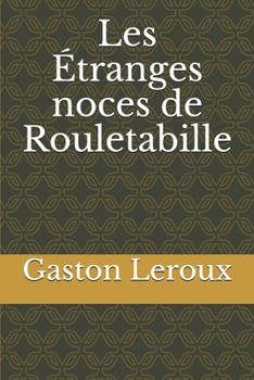 Les étranges noces de Rouletabille - Book #5 of the Joseph Rouletabille