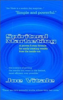 Paperback Spiritual Marketing: A Proven 5-Step Formula for Easily Creating Wealth from the Inside Out Book