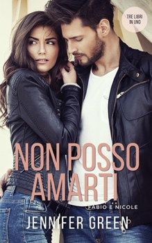 Paperback Non posso amarti: Fabio e Nicole [Italian] Book