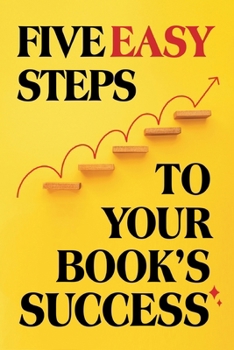 Paperback Five Easy Steps to Your Book's Success Book