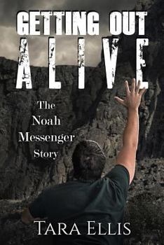 Paperback Getting Out Alive: The Noah Messenger Story Book