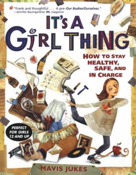 Paperback It's a Girl Thing: How to Stay Healthy, Safe and in Charge Book