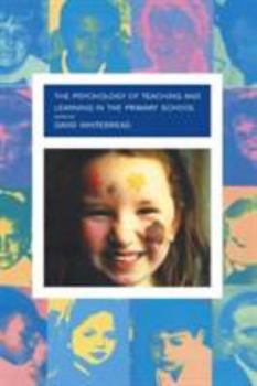 Paperback The Psychology of Teaching and Learning in the Primary School Book