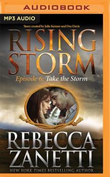 Take the Storm - Book #6 of the Rising Storm