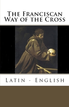 Paperback The Franciscan Way of the Cross: Latin - English Book