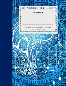 Paperback Notebook: Half College Ruled - Half Blank - 110 pages - 7.44 X 9.69". SOFT COVER Book