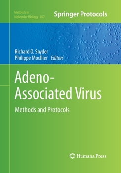 Adeno-Associated Virus: Methods and Protocols - Book #807 of the Methods in Molecular Biology