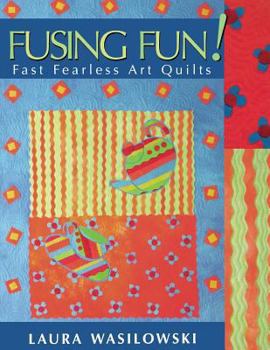 Paperback Fusing Fun! Fast Fearless Art Quilts Book