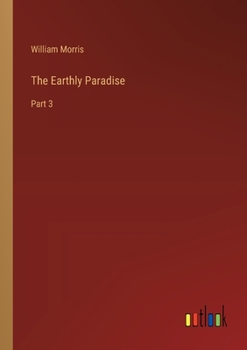 The Earthly Paradise: Part 3