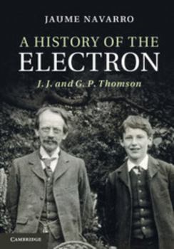 Hardcover A History of the Electron Book