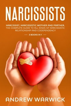 Paperback Narcissists: 3 BOOKS IN 1: Narcissist, Narcissistic Mother, Narcissistic Partner. Book
