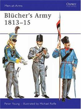 Blücher's Army 1813-15 (Men-at-Arms) - Book #9 of the Osprey Men at Arms