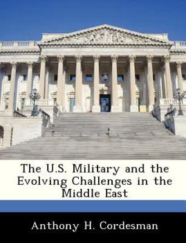 Paperback The U.S. Military and the Evolving Challenges in the Middle East Book