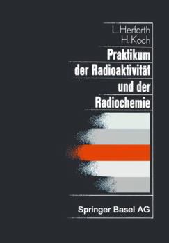 Paperback Praktikum Der Radioaktivität Und Der Radiochemie: Teil I Radioaktivität Teil II Radiochemie [German] Book