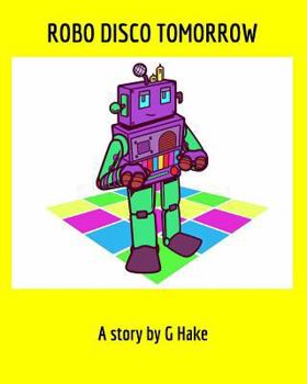 Paperback Robo Disco Tomorrow Book