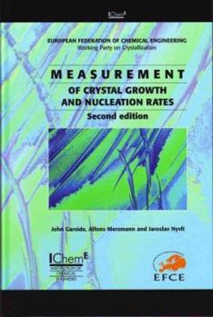 Hardcover Measurement of Crystal Growth and Nucleation Rates Book