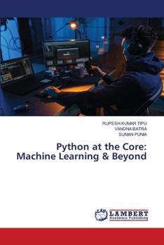 Python at the Core: Machine Learning & Beyond