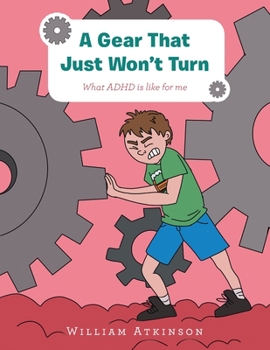 Paperback A Gear That Just Won't Turn: What Adhd Is Like for Me Book