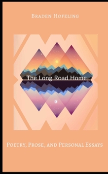 Paperback The Long Road Home: Poetry, Prose, and Personal Essays Book