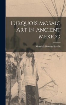 Hardcover Turquois Mosaic Art In Ancient Mexico Book
